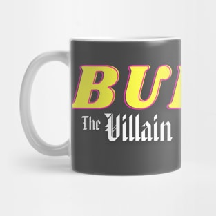 Buddy - The Villain Was Right Mug